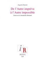 Cover of the book De l’Autre imprévu à l’Autre impossible. Essais sur le romantisme allemand